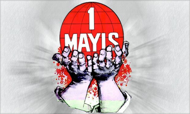 1 MAYIS İŞÇİ VE EMEKÇİLER BAYRAMI KUYLU OLSUN